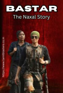 Bastar: The Naxal Story