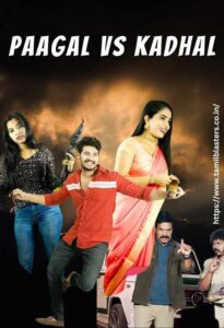 Paagal vs Kadhal